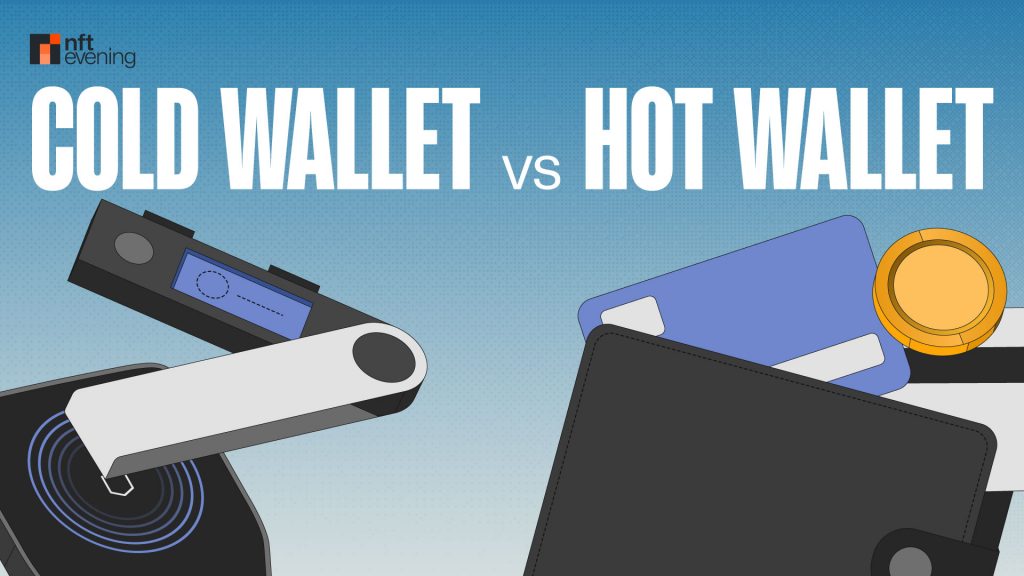 Cold Wallet vs Hot Wallet: What’s the Difference?