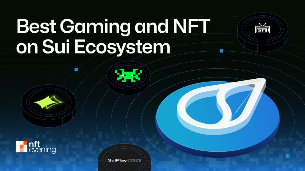 Best Sui Gaming and NFT Ecosystem