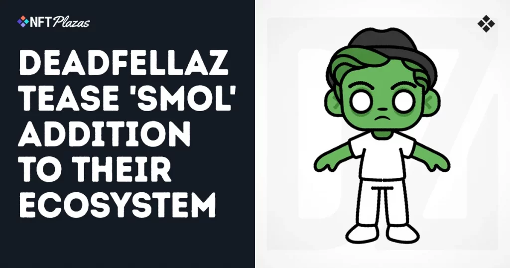 Deadfellaz Tease ‘Smol’ Addition To Their Growing Ecosystem