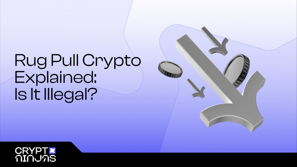 Rug Pull Crypto Explained: Is It Illegal?