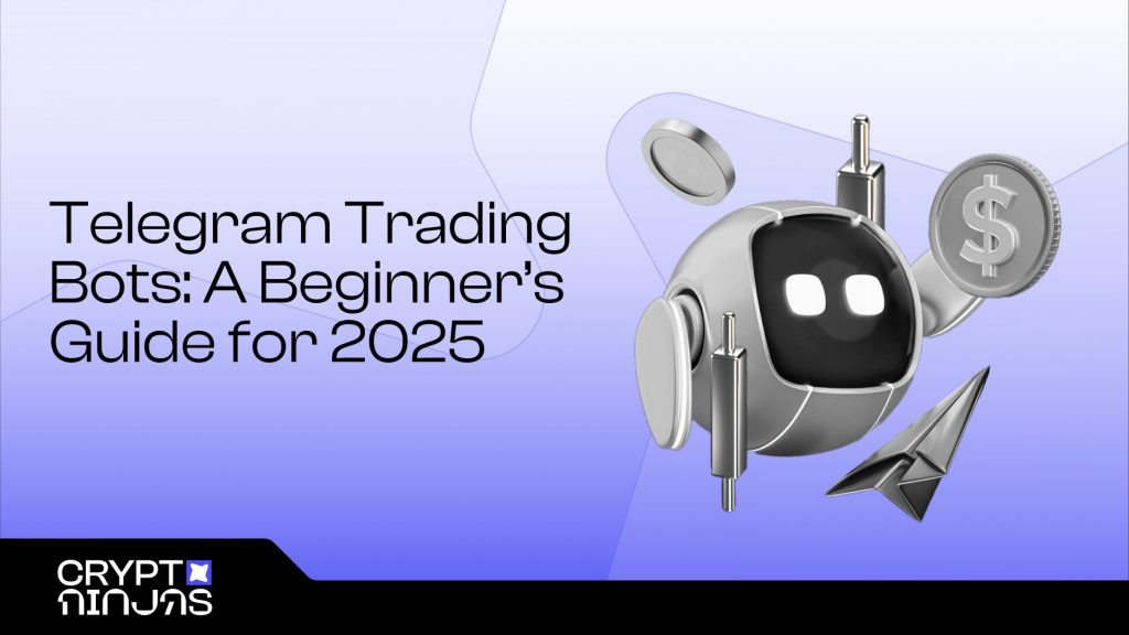 What Are Telegram Trading Bots? A Beginner’s Guide for 2025