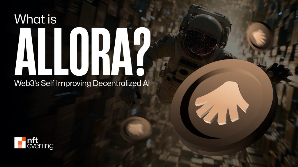 What is Allora? Web3’s Self Improving Decentralized AI