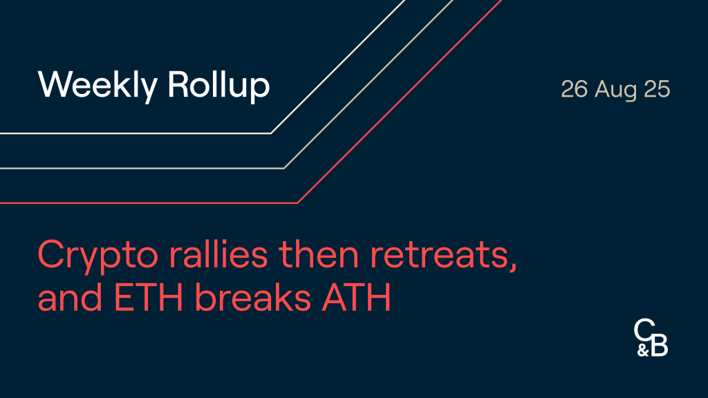 Crypto rallies then retreats, and ETH breaks ATH. Plus, BTC whale opens US$75 million in ETH leveraged longs, SEC delays decision on several crypto ETFs, and World Liberty Financial’s USD1 added to Coinbase roadmap. | Weekly Rollup