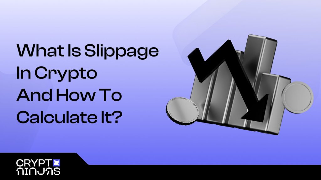 What Is Slippage In Crypto And How To Calculate It in 2025?