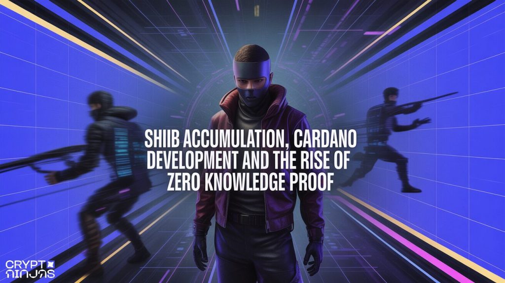 SHIB Accumulation, Cardano Development and The Rise of Zero Knowledge Proof