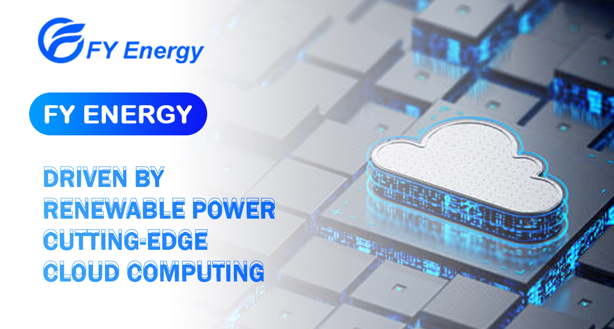 fy-energy-driven-by-renewable-power-cutting-edge-cloud-computing
