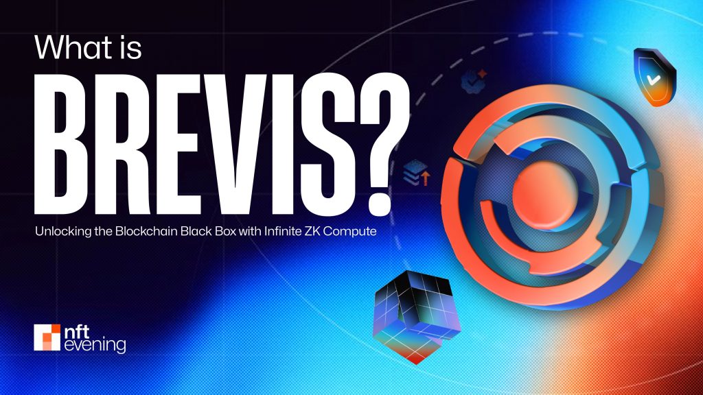 What is Brevis? Unlocking On chain History via ZK Compute